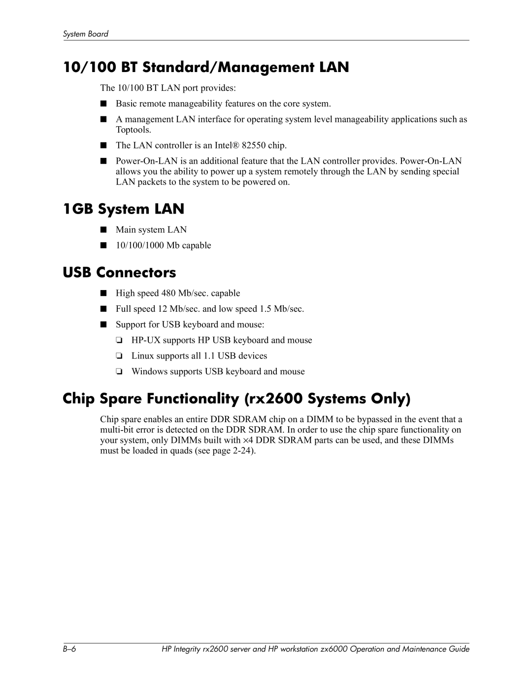 HP zx6000 10/100 BT Standard/Management LAN, 1GB System LAN, USB Connectors, Chip Spare Functionality rx2600 Systems Only 