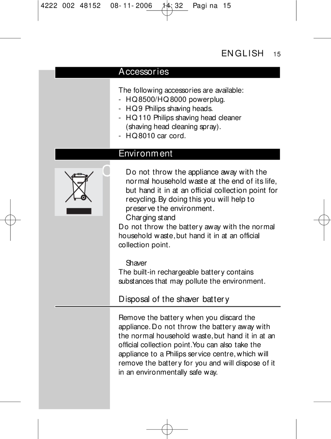 HQ 9160 manual Accessories, Environment, Disposal of the shaver battery, HQ8010 car cord 