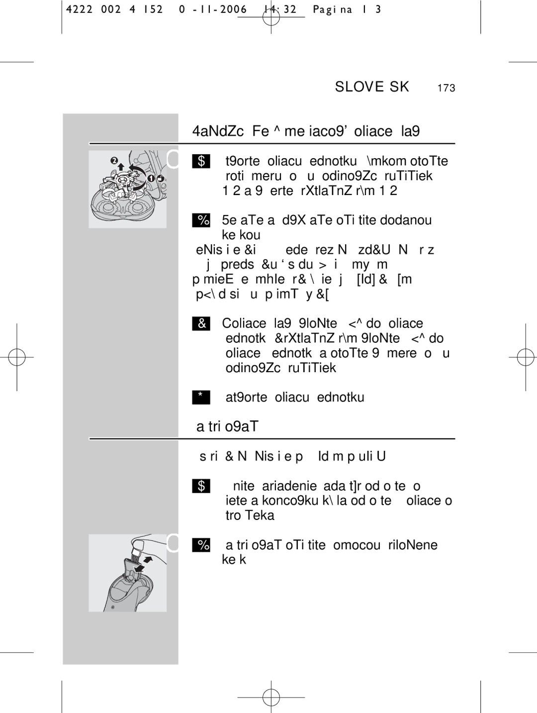 HQ 9160 manual Každých šesť mesiacov holiace hlavy, Zastrihovač 