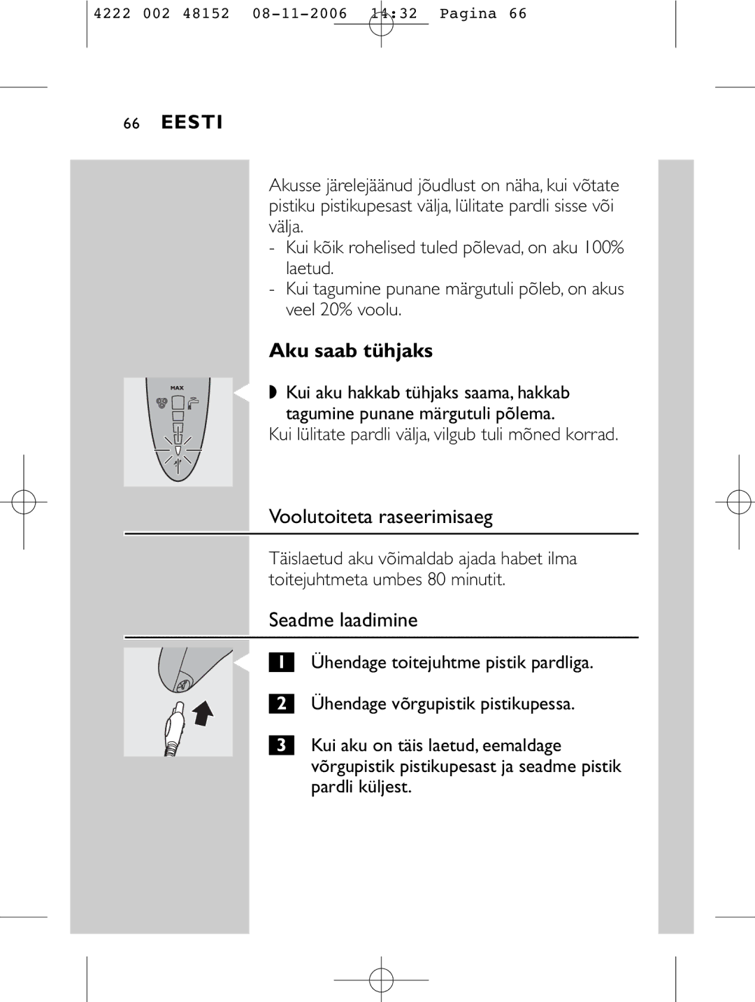 HQ 9160 manual Aku saab tühjaks, Voolutoiteta raseerimisaeg, Seadme laadimine 