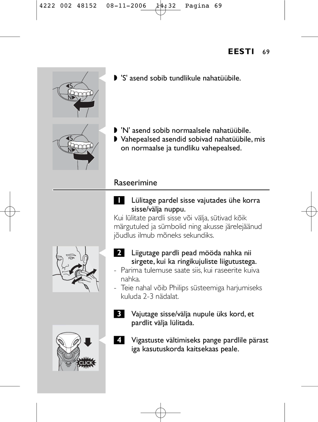 HQ 9160 manual Raseerimine, Lülitage pardel sisse vajutades ühe korra sisse/välja nuppu 