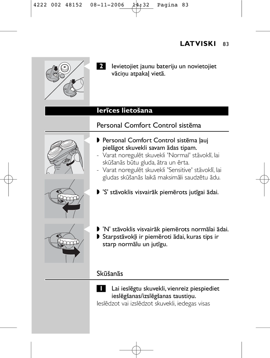 HQ 9160 Ierīces lietošana, Personal Comfort Control sistēma, Skūšanās, Ieslēdzot vai izslēdzot skuvekli, iedegas visas 