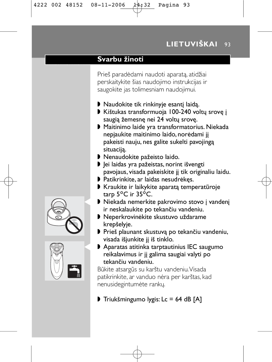 HQ 9160 manual Svarbu žinoti, Naudokite tik rinkinyje esantį laidą, Triukšmingumo lygis Lc = 64 dB a 