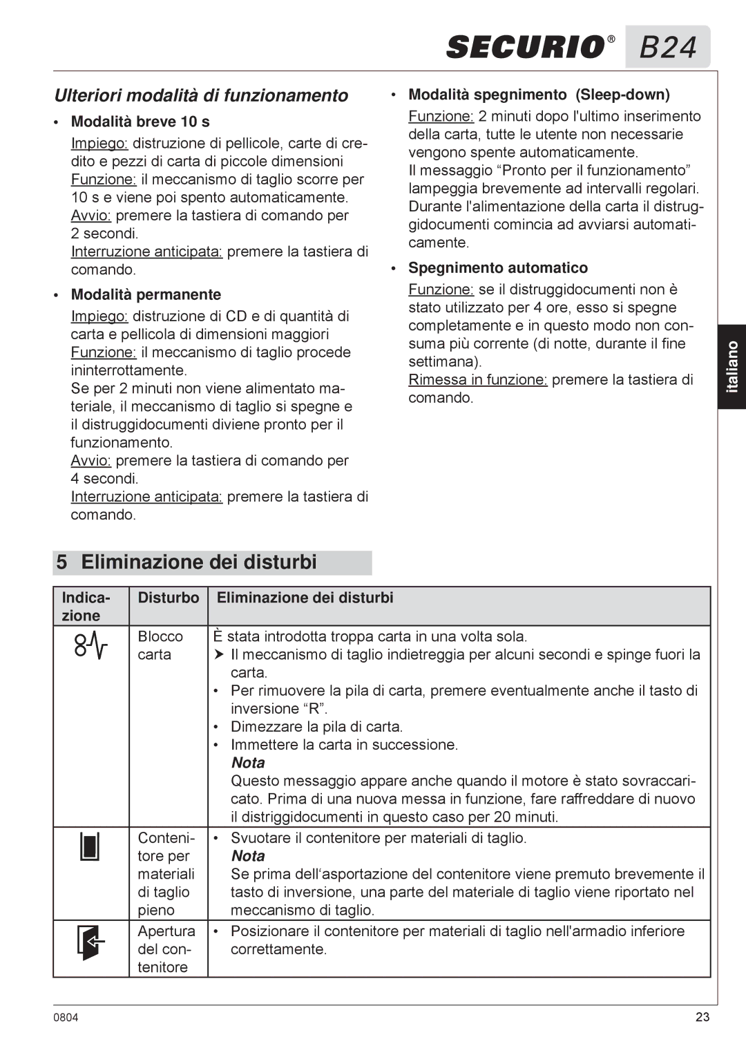 HSM B24 manual Eliminazione dei disturbi, Ulteriori modalità di funzionamento 