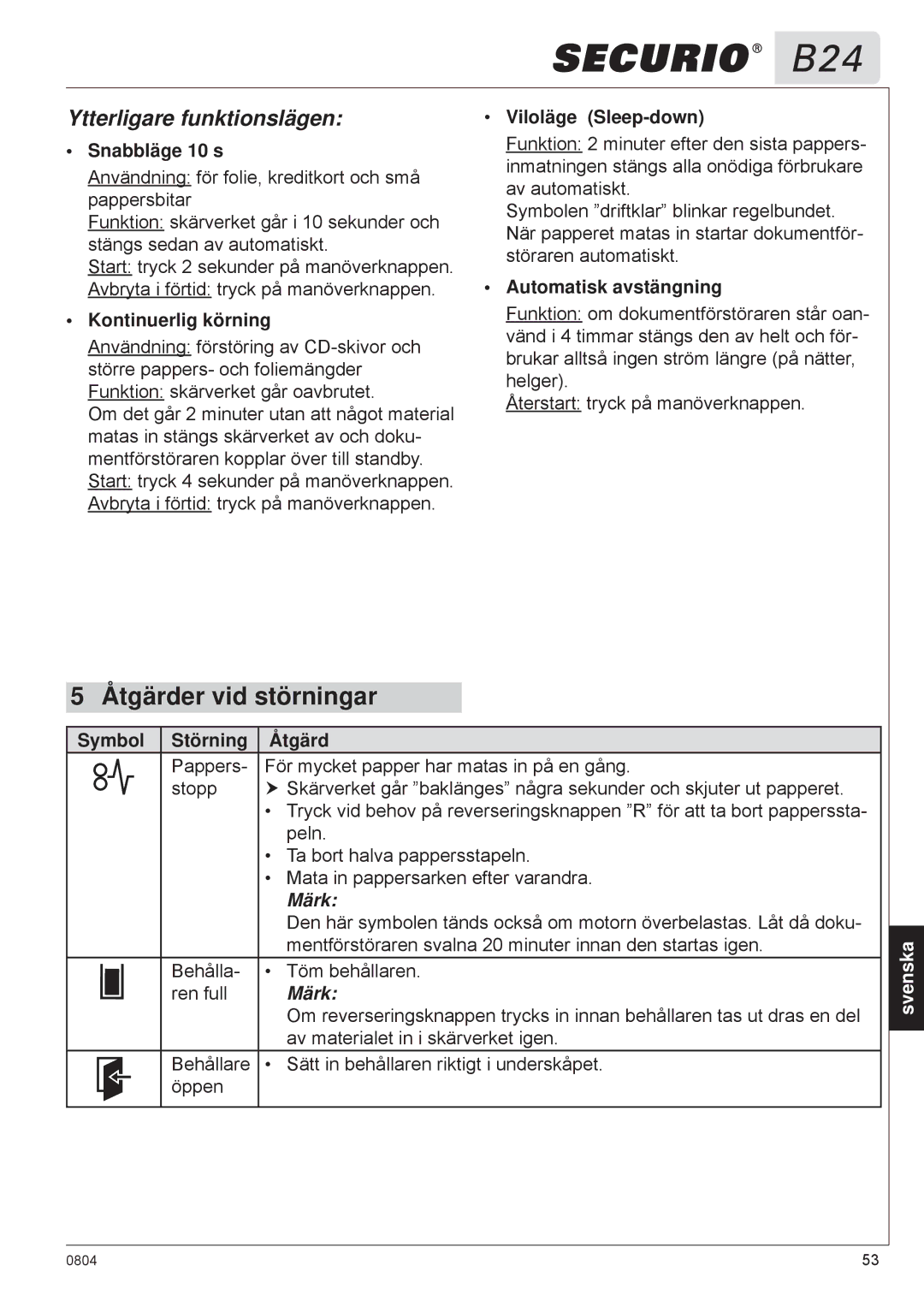 HSM B24 manual Åtgärder vid störningar, Ytterligare funktionslägen 