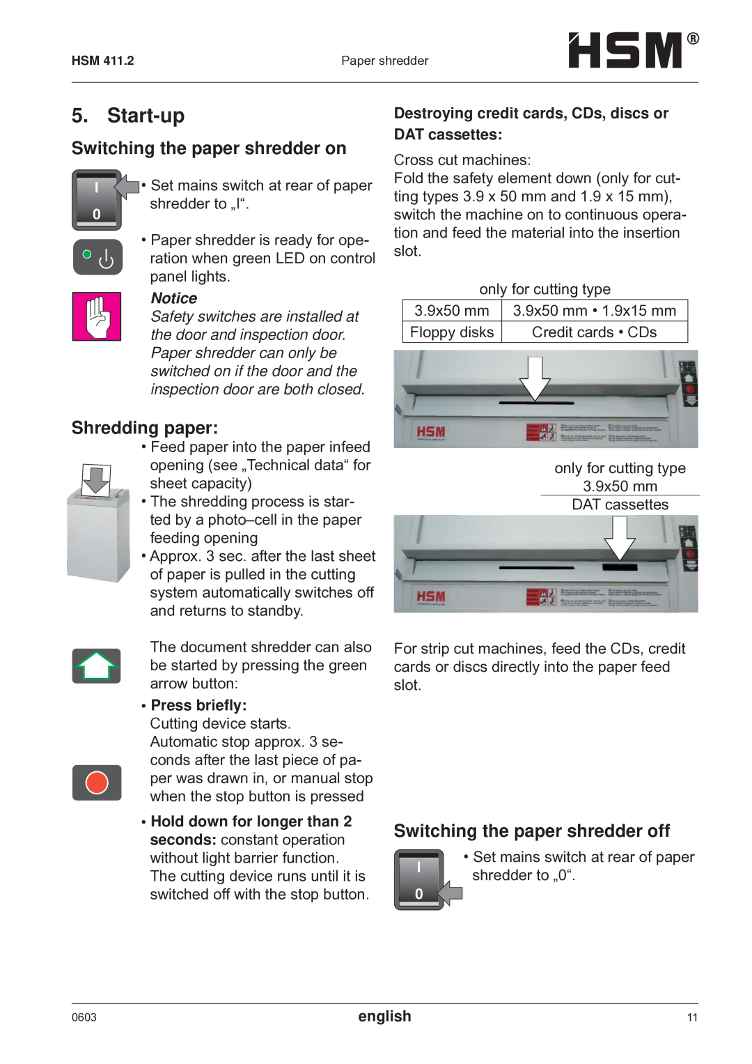 HSM HSM 411.2 Start-up, Switching the paper shredder on, Shredding paper, Switching the paper shredder off 