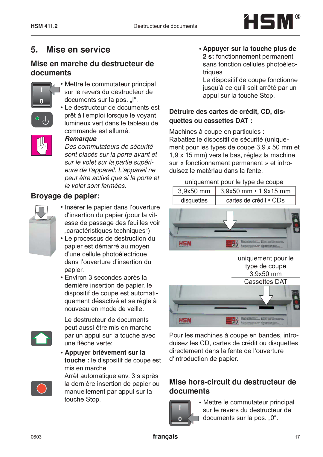 HSM HSM 411.2 Mise en service, Mise en marche du destructeur de documents, Broyage de papier, Remarque 