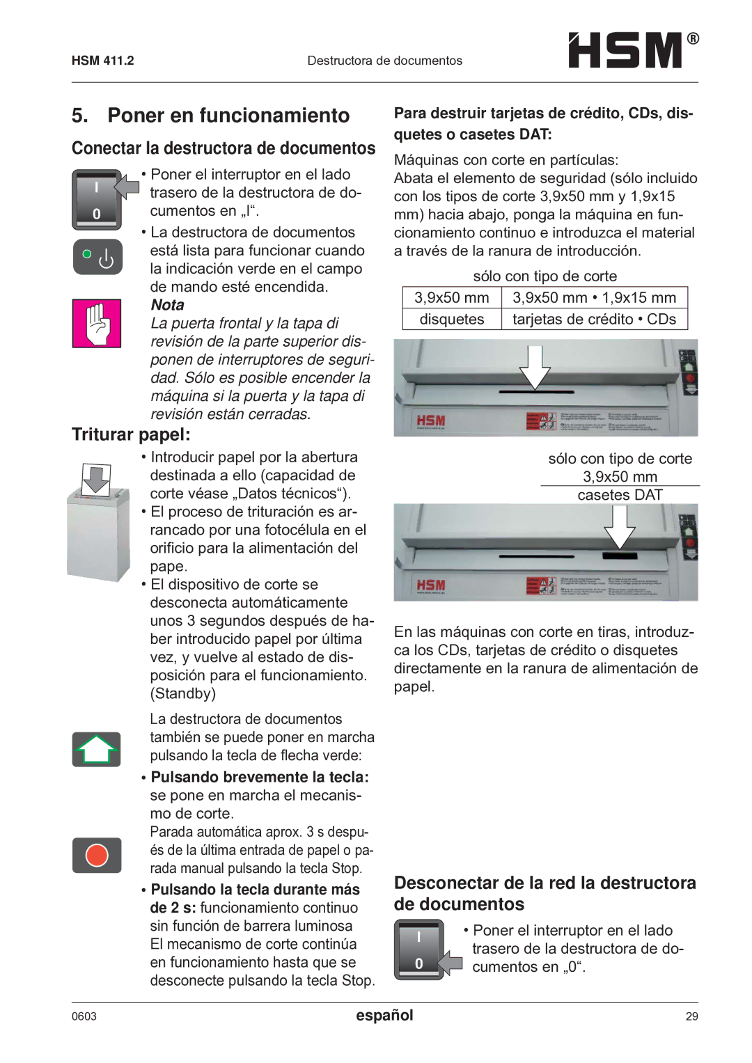 HSM HSM 411.2 Poner en funcionamiento, Triturar papel, Desconectar de la red la destructora de documentos 