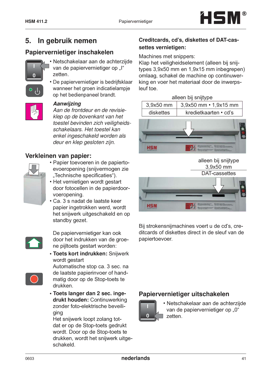 HSM HSM 411.2 Gebruik nemen, Papiervernietiger inschakelen, Verkleinen van papier, Papiervernietiger uitschakelen 