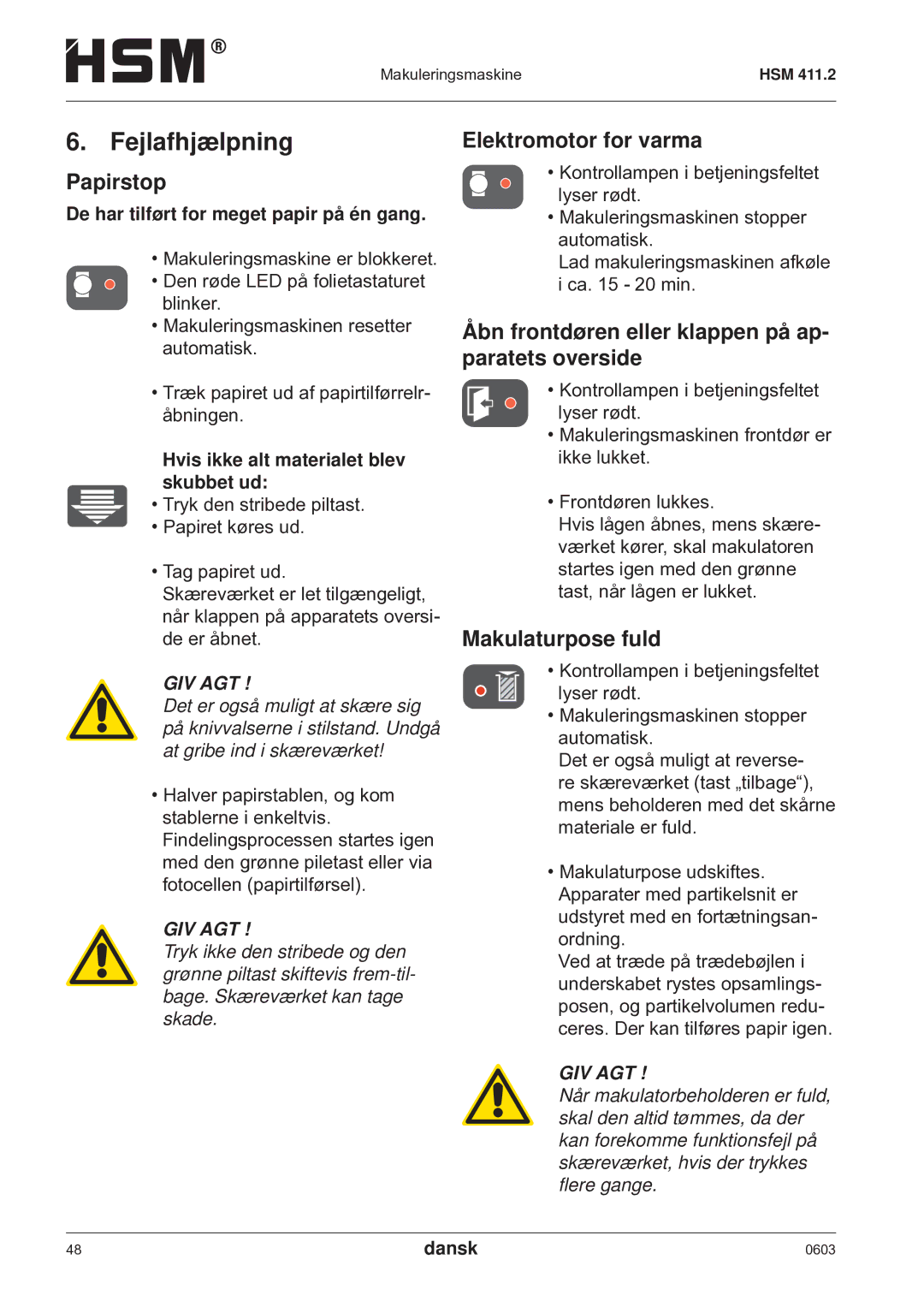 HSM HSM 411.2 Fejlafhjælpning, Papirstop, Elektromotor for varma, Åbn frontdøren eller klappen på ap- paratets overside 