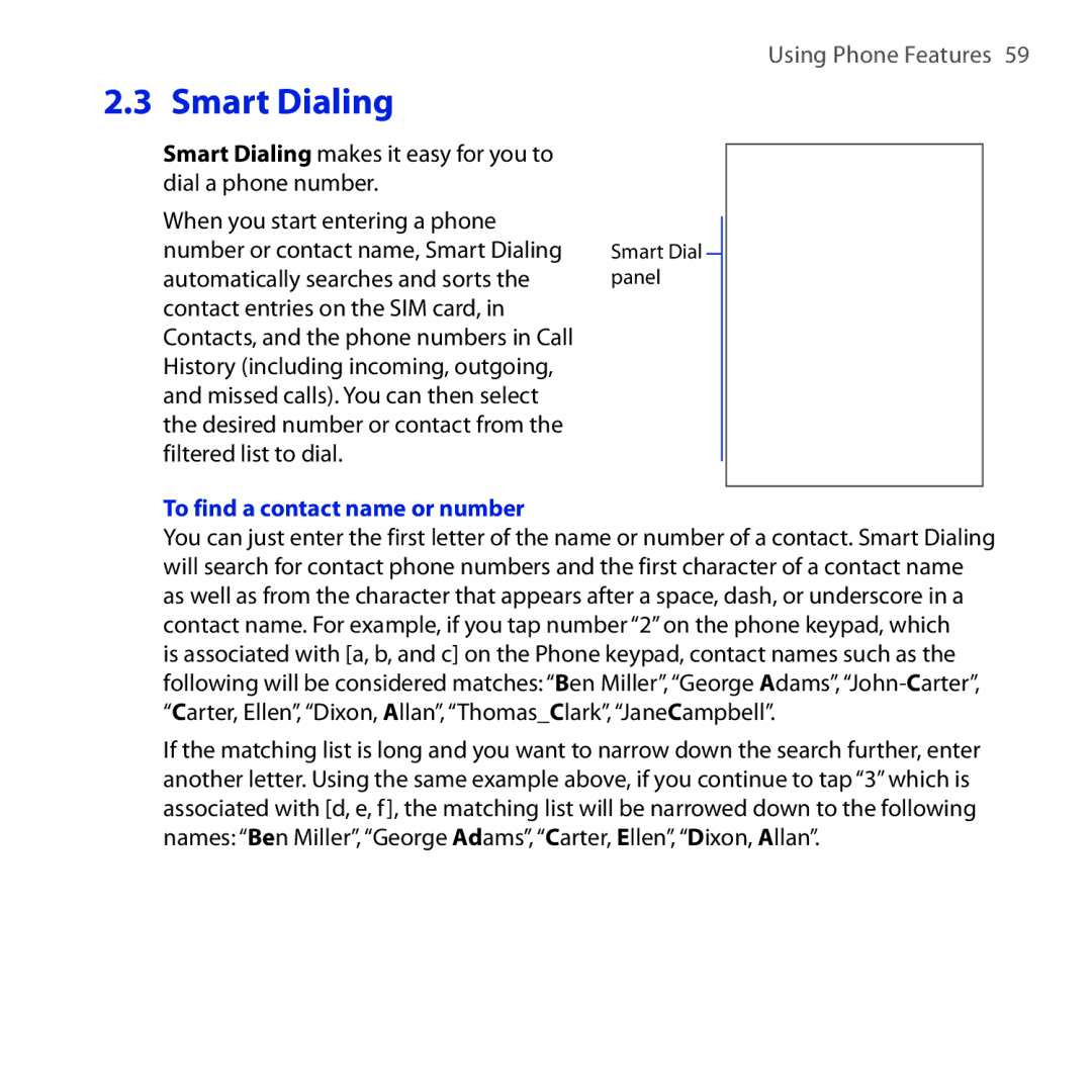 HTC FUZE user manual Smart Dialing makes it easy for you to dial a phone number, To find a contact name or number 