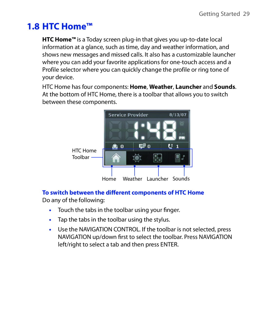 HTC NIKI100 user manual To switch between the different components of HTC Home 