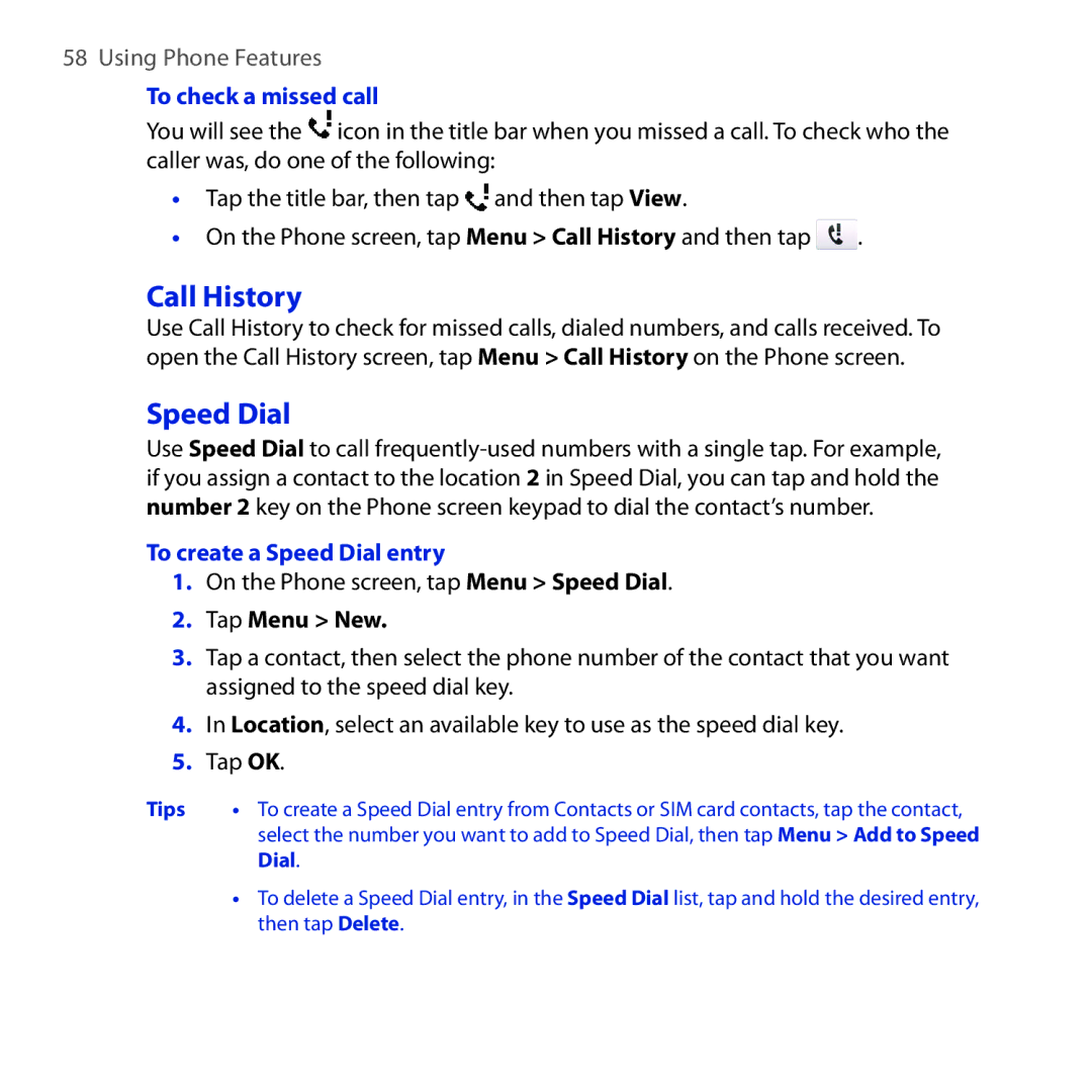 HTC RAPH100 user manual Call History, To check a missed call, To create a Speed Dial entry, Tap Menu New 