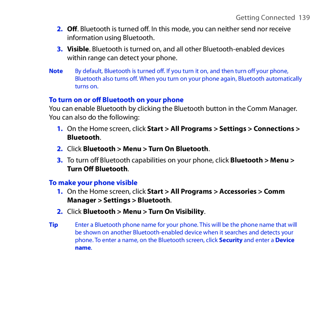 HTC ROSE100 To turn on or off Bluetooth on your phone, To make your phone visible, Click Bluetooth Menu Turn On Visibility 