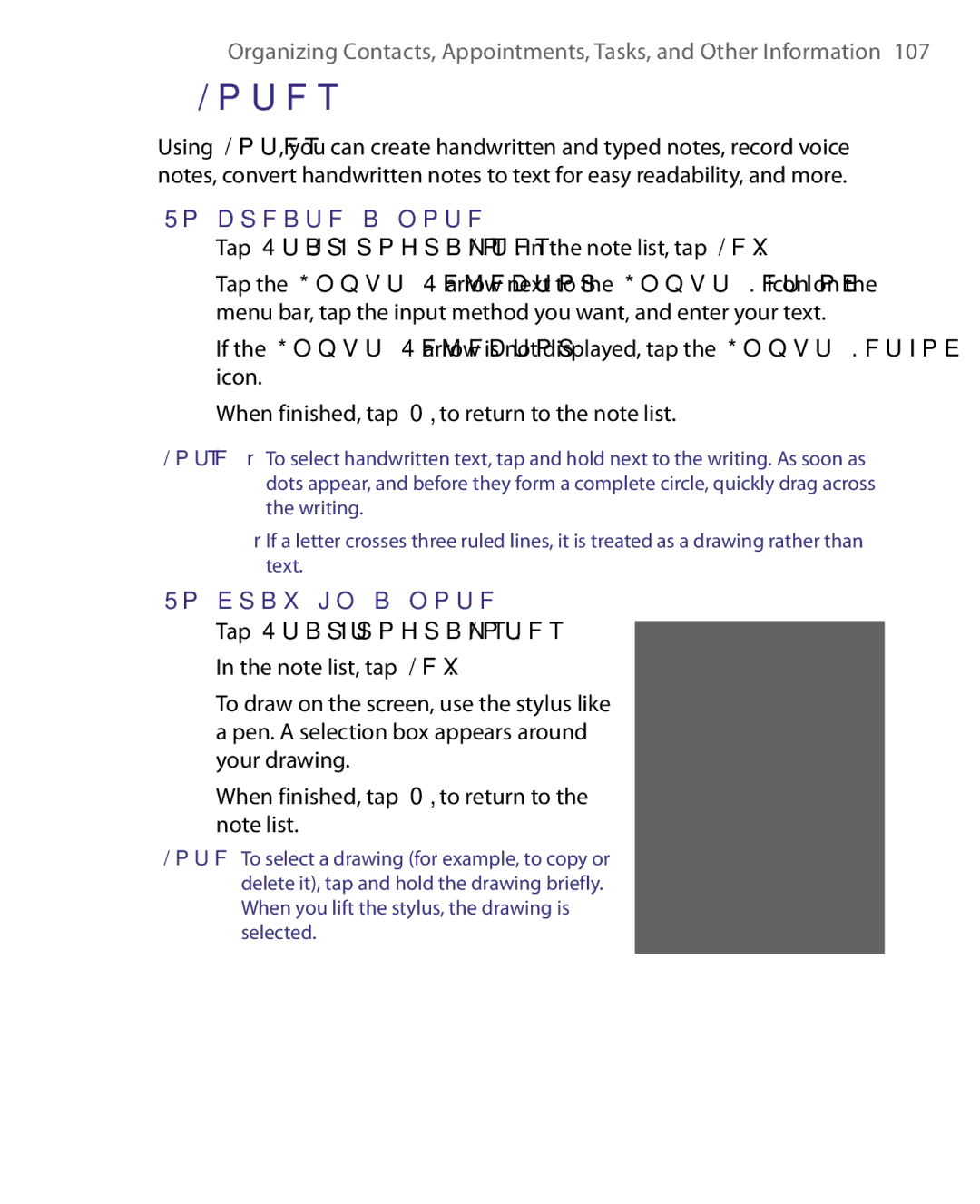 HTC HS S168, S200, POLA160 To create a note, Tap Start Programs Notes. In the note list, tap New, To draw in a note 