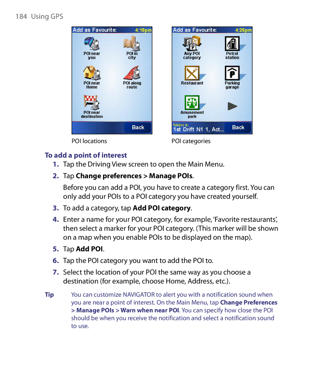 HTC POLA160, S200 To add a point of interest, Tap Change preferences Manage POIs, To add a category, tap Add POI category 