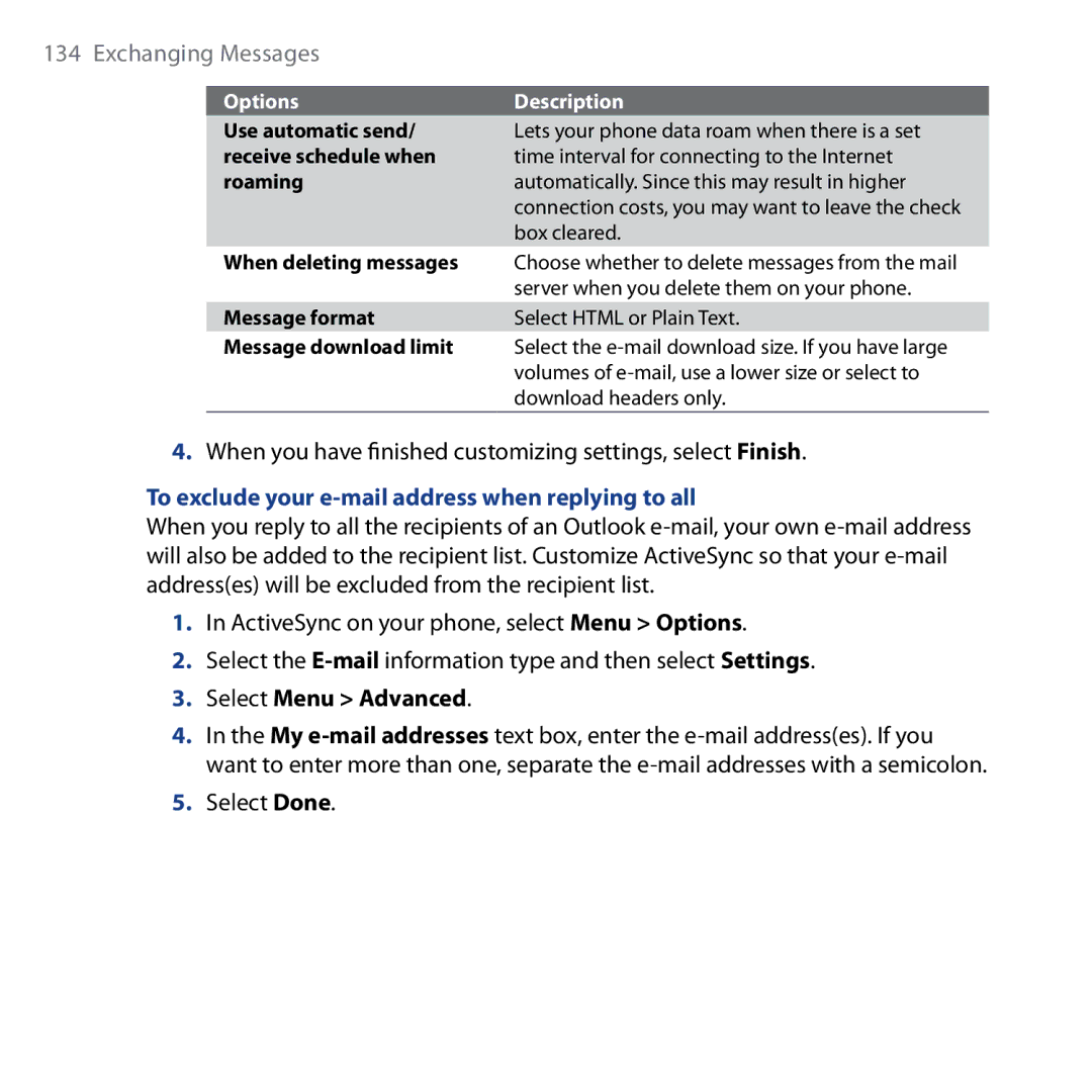 HTC Shadow When you have finished customizing settings, select Finish, To exclude your e-mail address when replying to all 