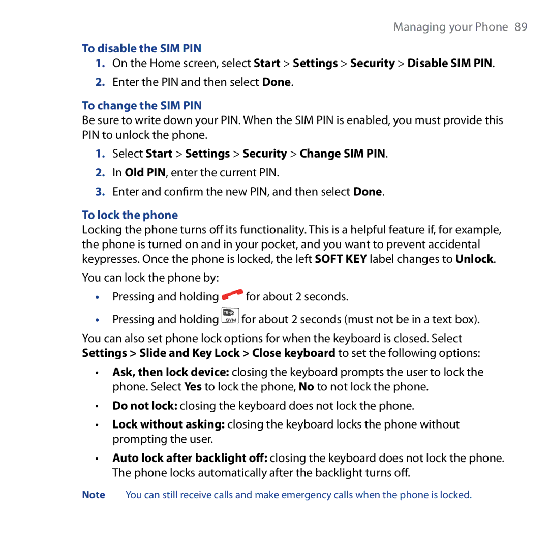 HTC Shadow To disable the SIM PIN, To change the SIM PIN, Select Start Settings Security Change SIM PIN, To lock the phone 