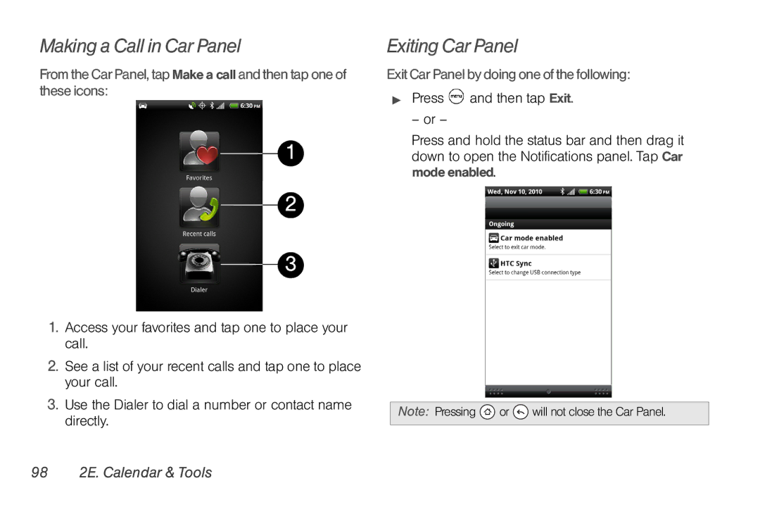 HTC TC U250, HTC EVO Shift 4G Making a Call in Car Panel, Exiting Car Panel, Exit Car Panel by doing one of the following 