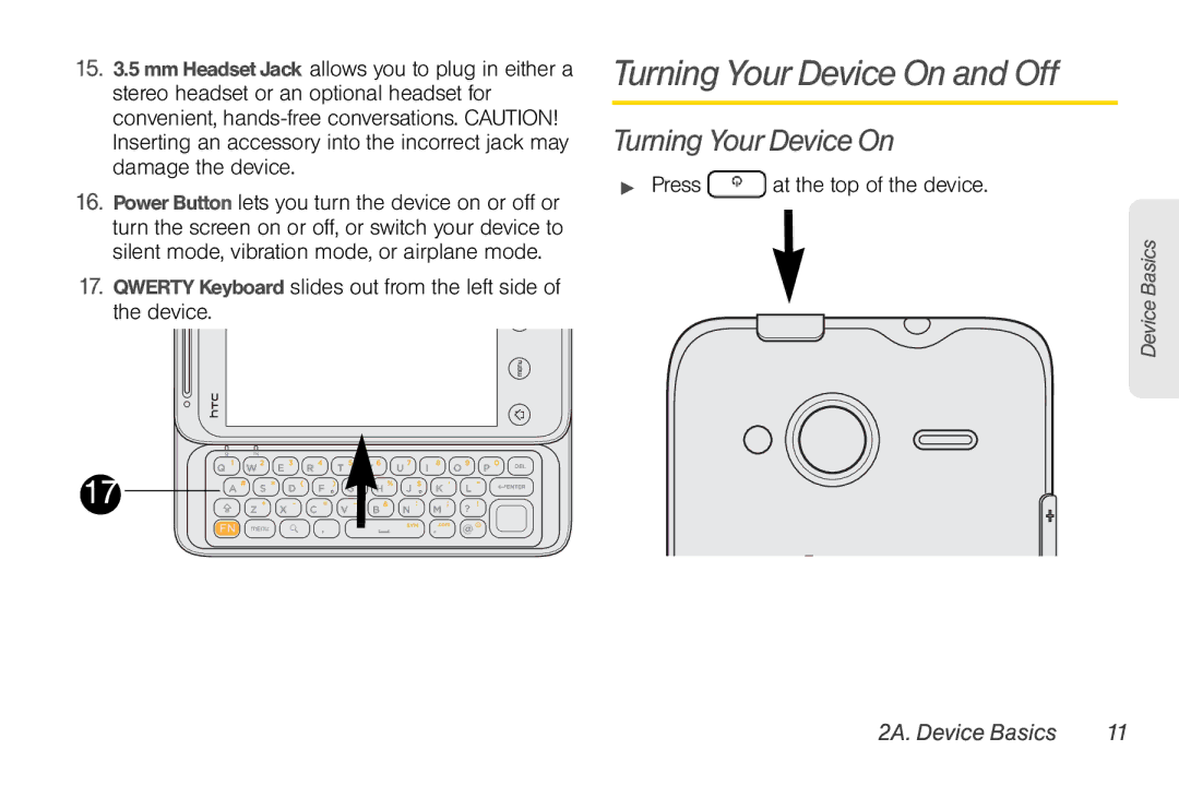 HTC HTC EVO Shift 4G, TC U250 Turning Your Device On and Off, Qwerty Keyboard slides out from the left side of the device 