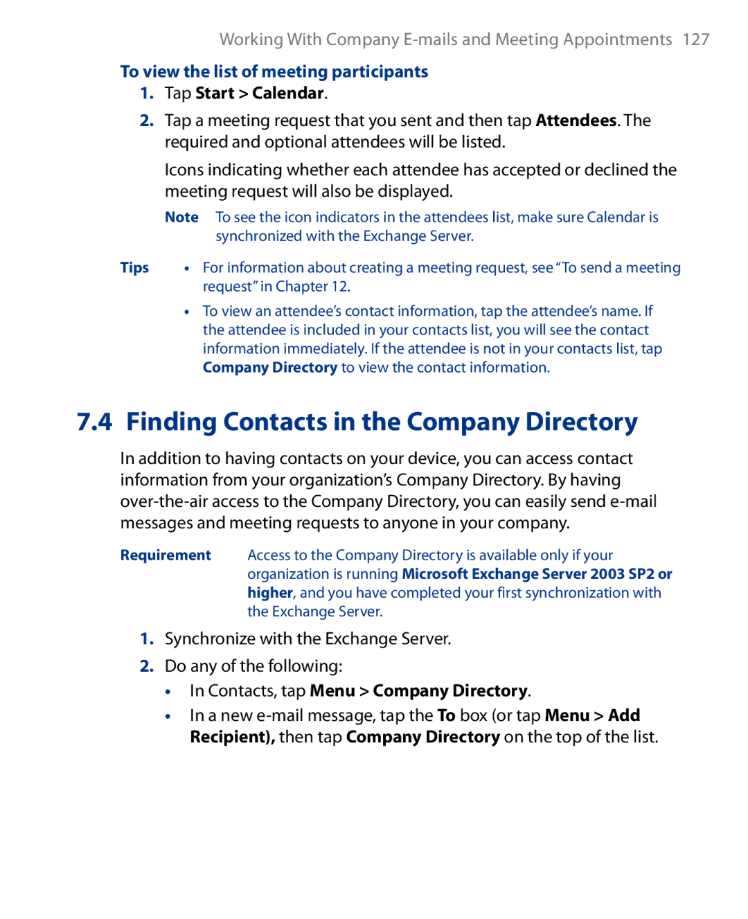 HTC Touch Diamond Phone To view the list of meeting participants, Tap Start Calendar, Contacts, tap Menu Company Directory 