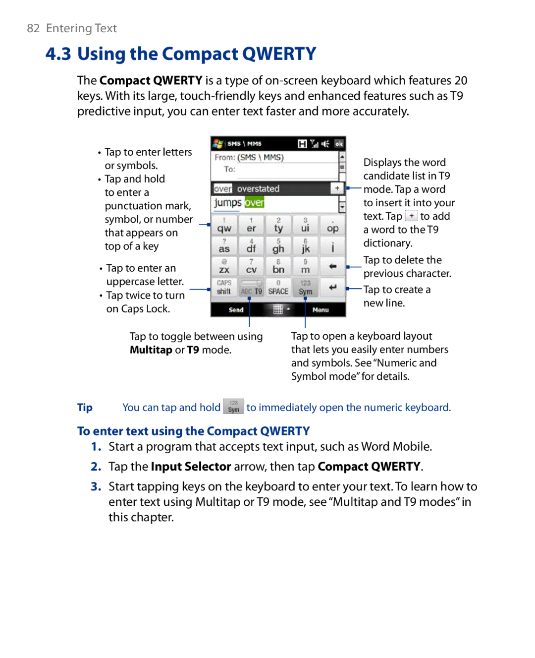 HTC Touch Diamond Phone To enter text using the Compact Qwerty, Tap the Input Selector arrow, then tap Compact Qwerty 