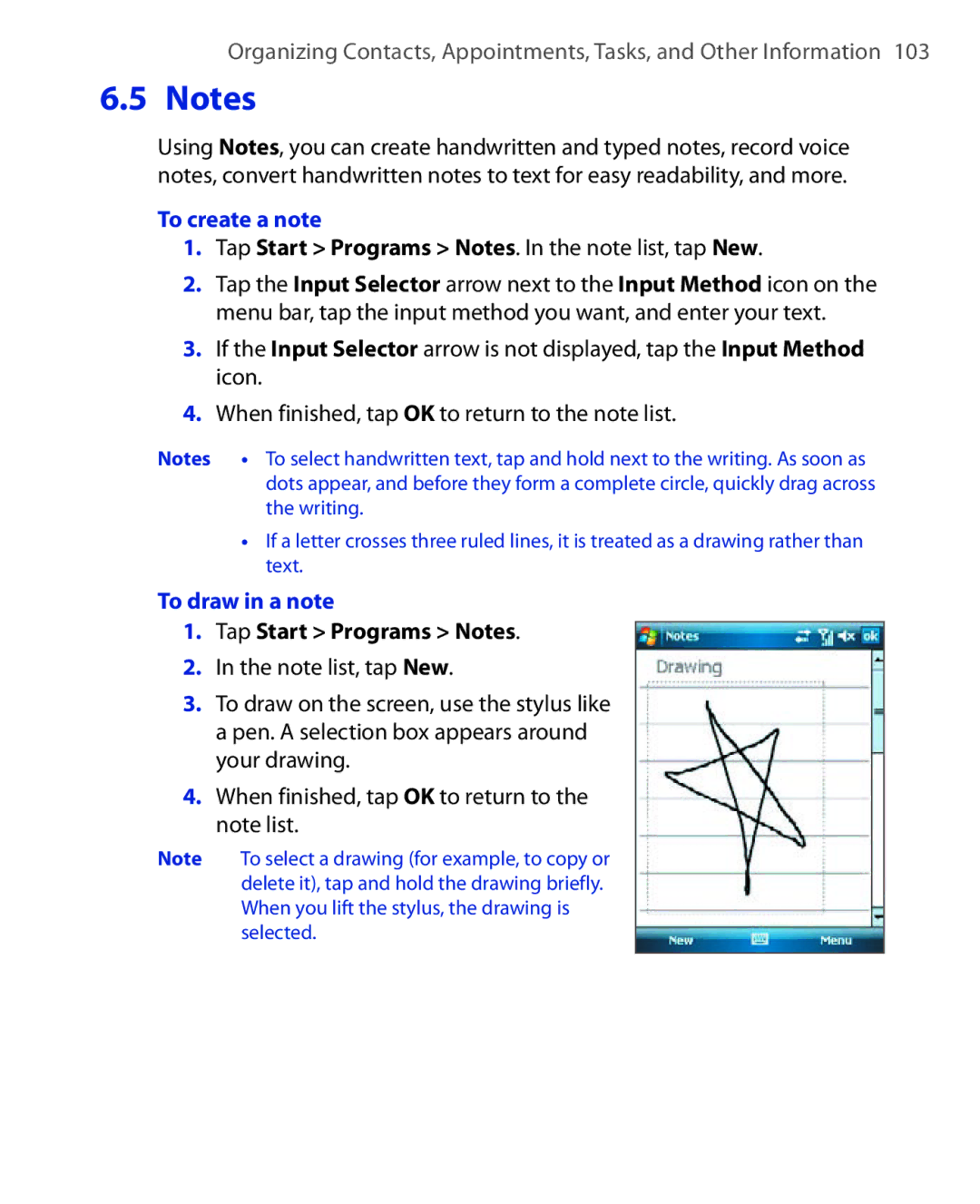 HTC Xda orbit 2 manual To create a note, Tap Start Programs Notes. In the note list, tap New, To draw in a note 