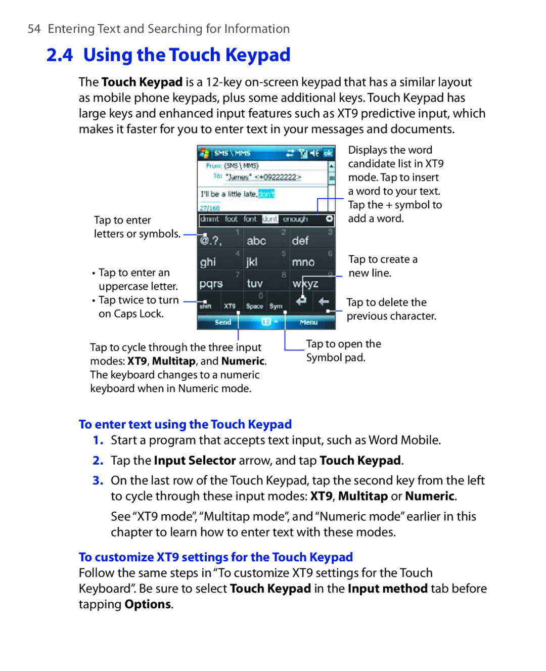 HTC Xda orbit 2 manual To enter text using the Touch Keypad, Tap the Input Selector arrow, and tap Touch Keypad 