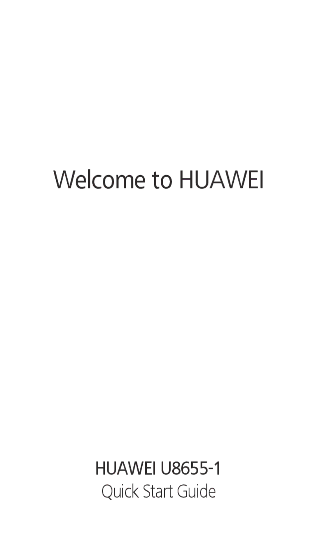 Huawei U8655-1 quick start Welcome to Huawei 