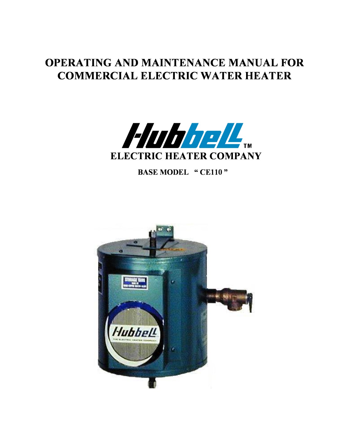 Hubbell Electric Heater Company manual BASE MODEL “ CE110 ”, Operating And Maintenance Manual For 