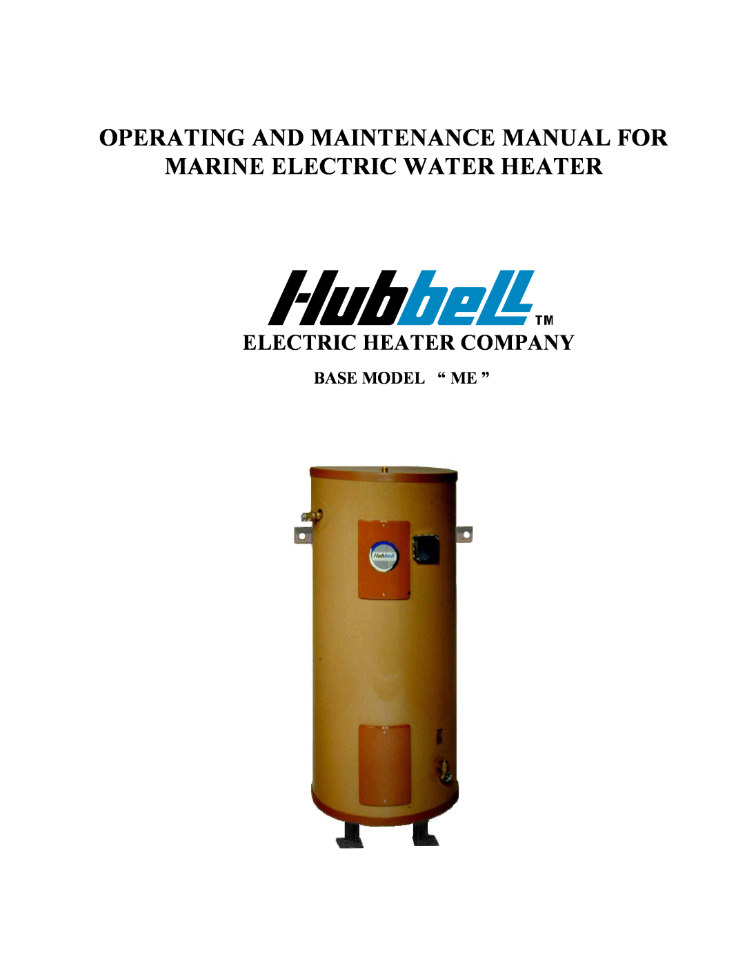 Hubbell Electric Heater Company ME manual Base Model “ Me ”, Operating And Maintenance Manual For, Electric Heater Company 