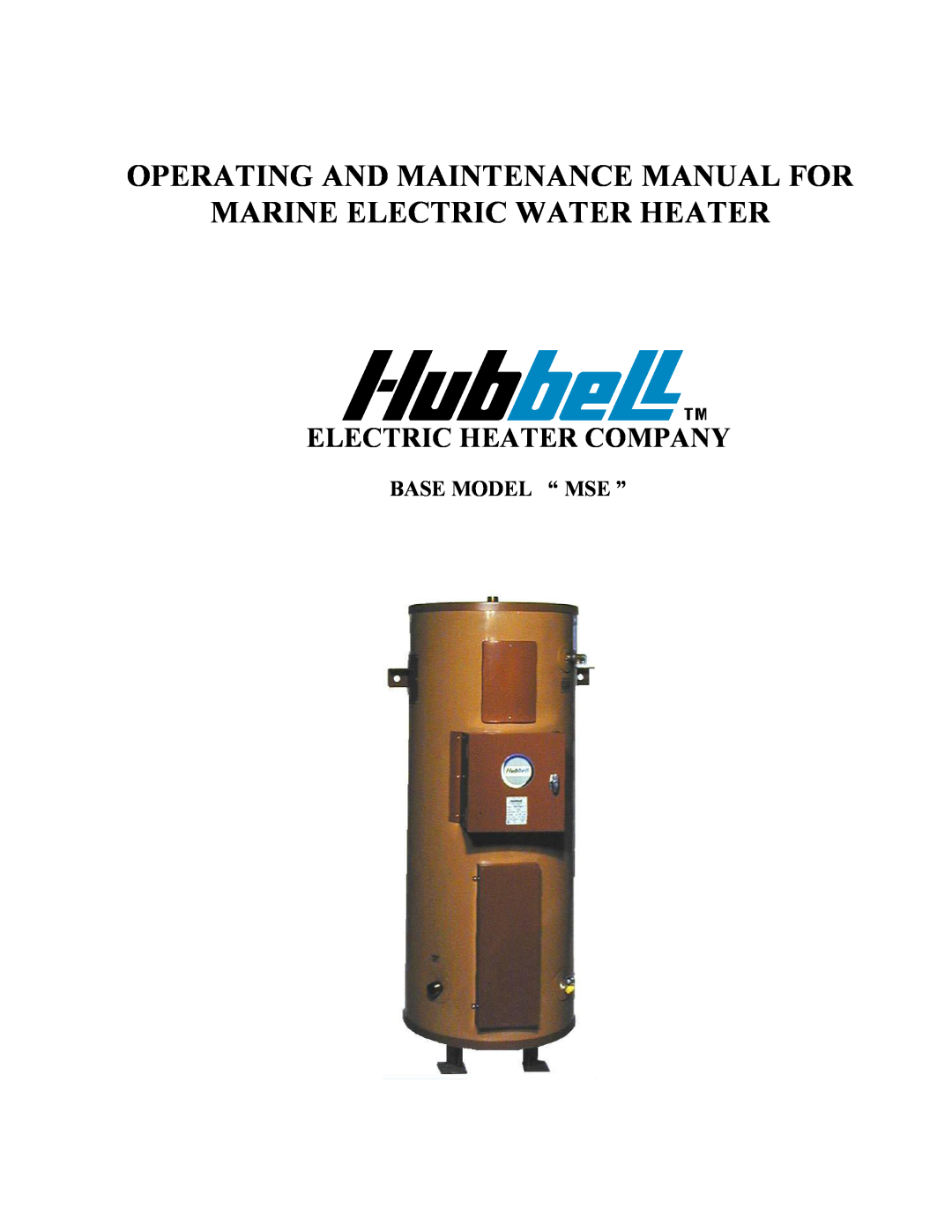 Hubbell Electric Heater Company MSE manual Base Model “ Mse ”, Operating And Maintenance Manual For 