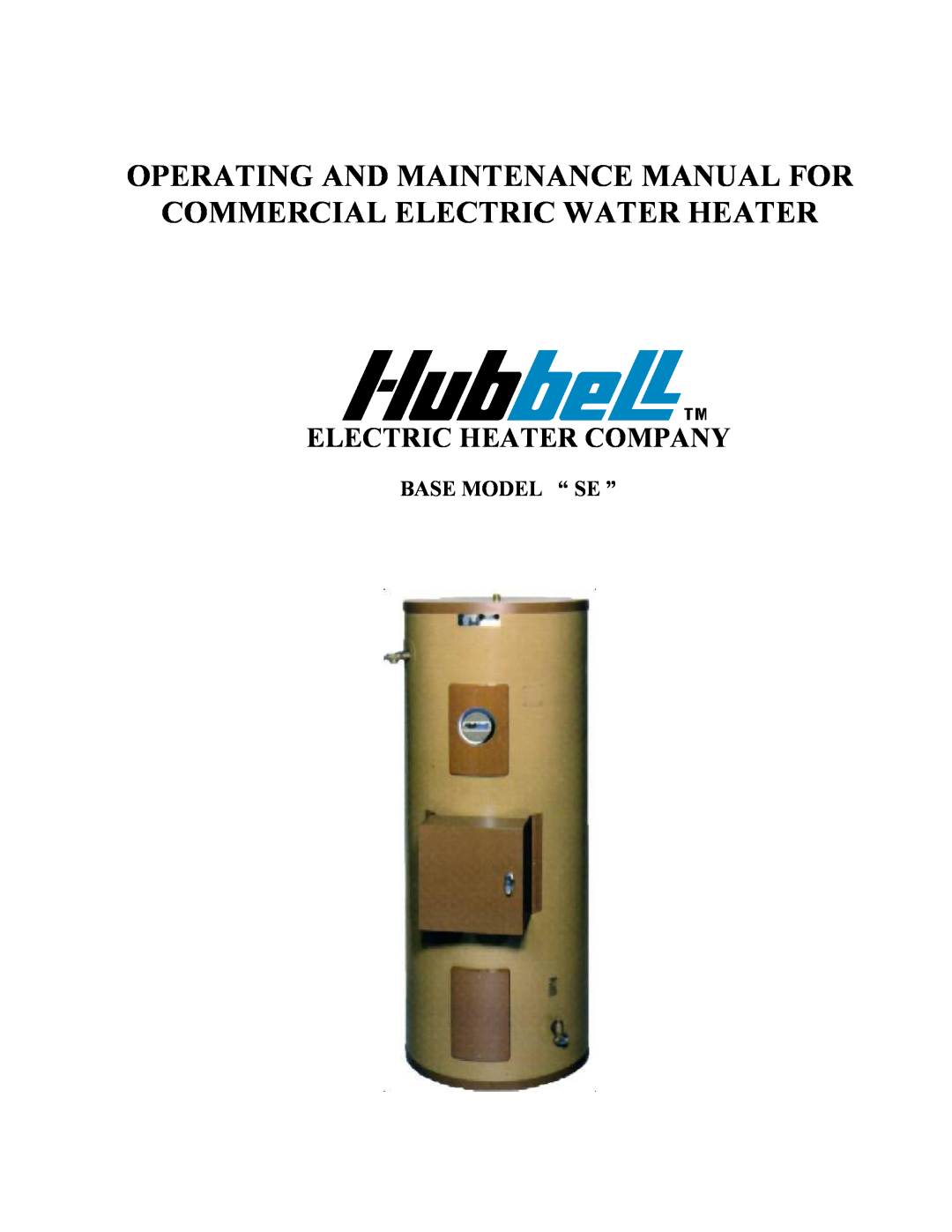 Hubbell Electric Heater Company SE manual Base Model “ Se ”, Operating And Maintenance Manual For, Electric Heater Company 