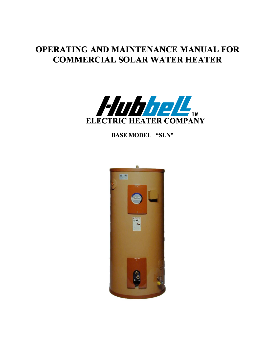 Hubbell Electric Heater Company SLN manual Base Model “Sln”, Operating And Maintenance Manual For, Electric Heater Company 