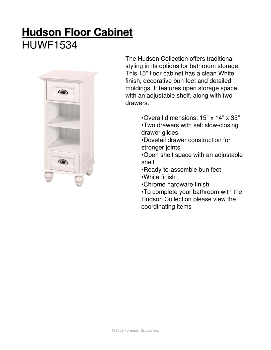 Hudson Sales & Engineering HUWT2066, HUWS2412, HUWW1828 dimensions Hudson Floor Cabinet, HUWF1534 