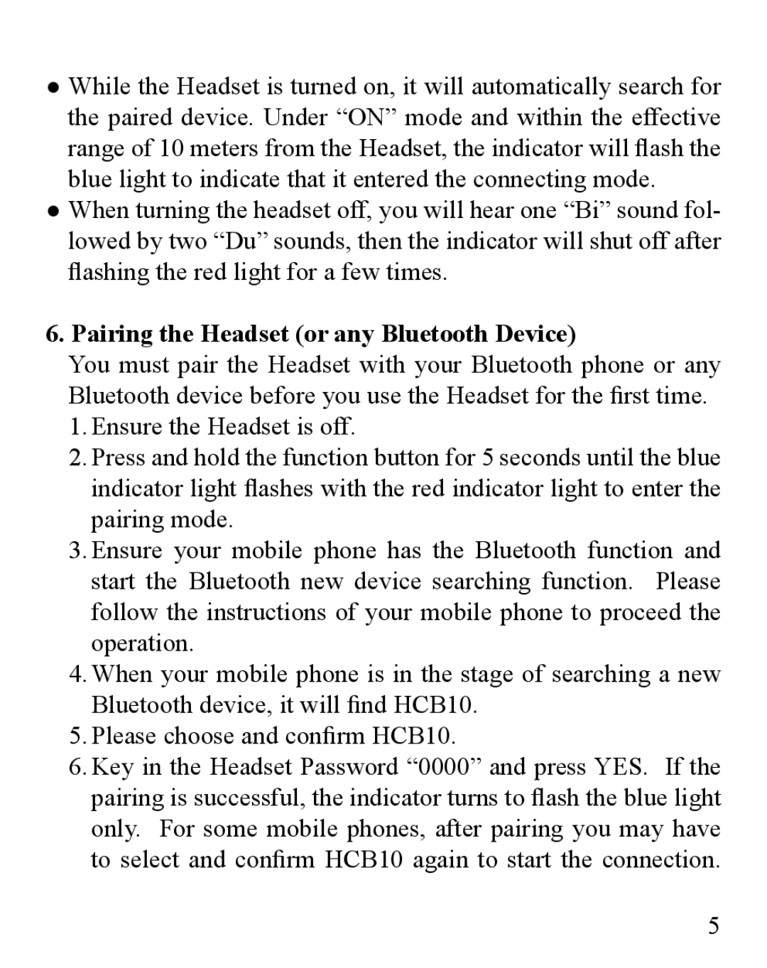 Huey Chiao HCB10 manual Pairing the Headset or any Bluetooth Device 