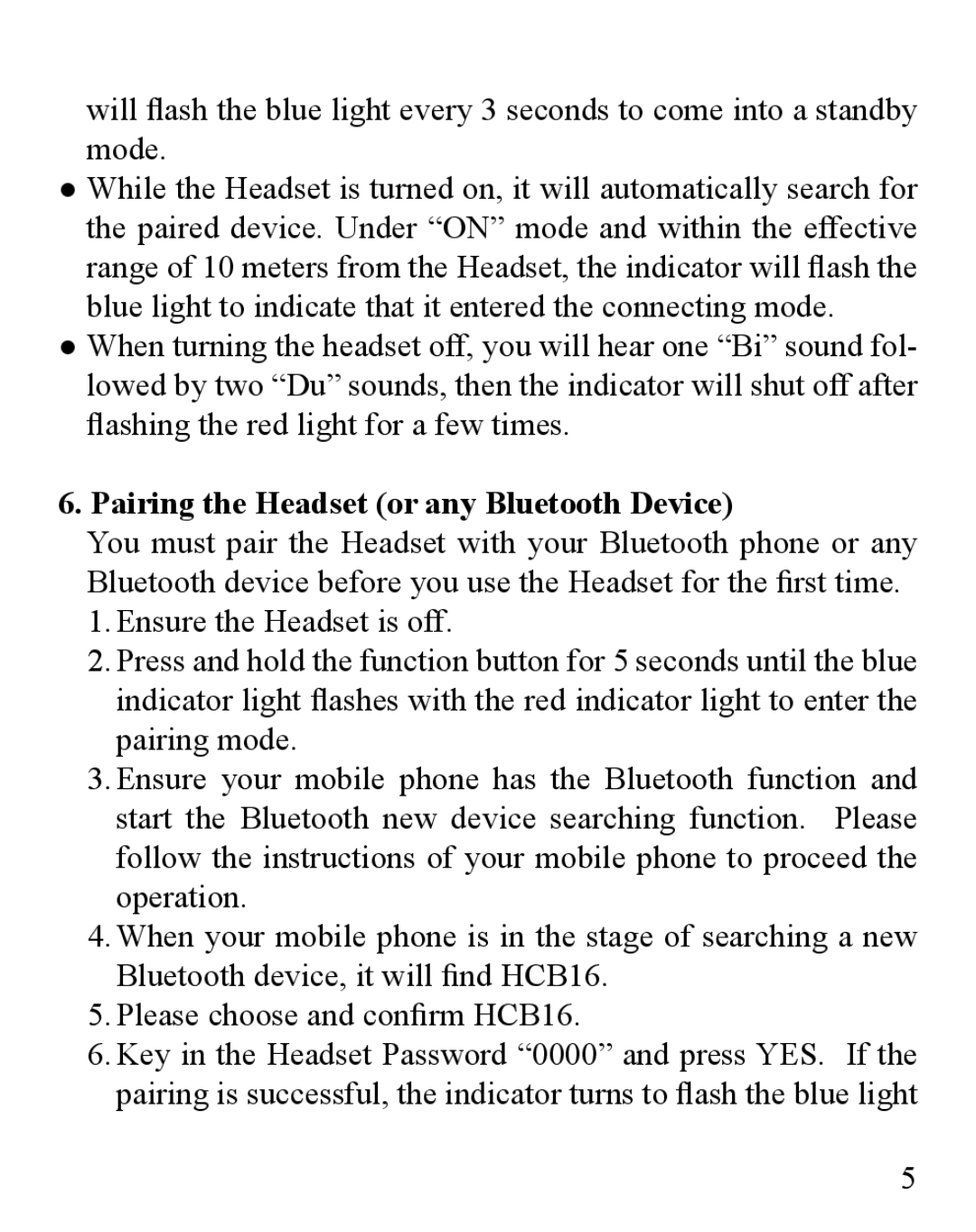 Huey Chiao HCB16 manual Pairing the Headset or any Bluetooth Device 