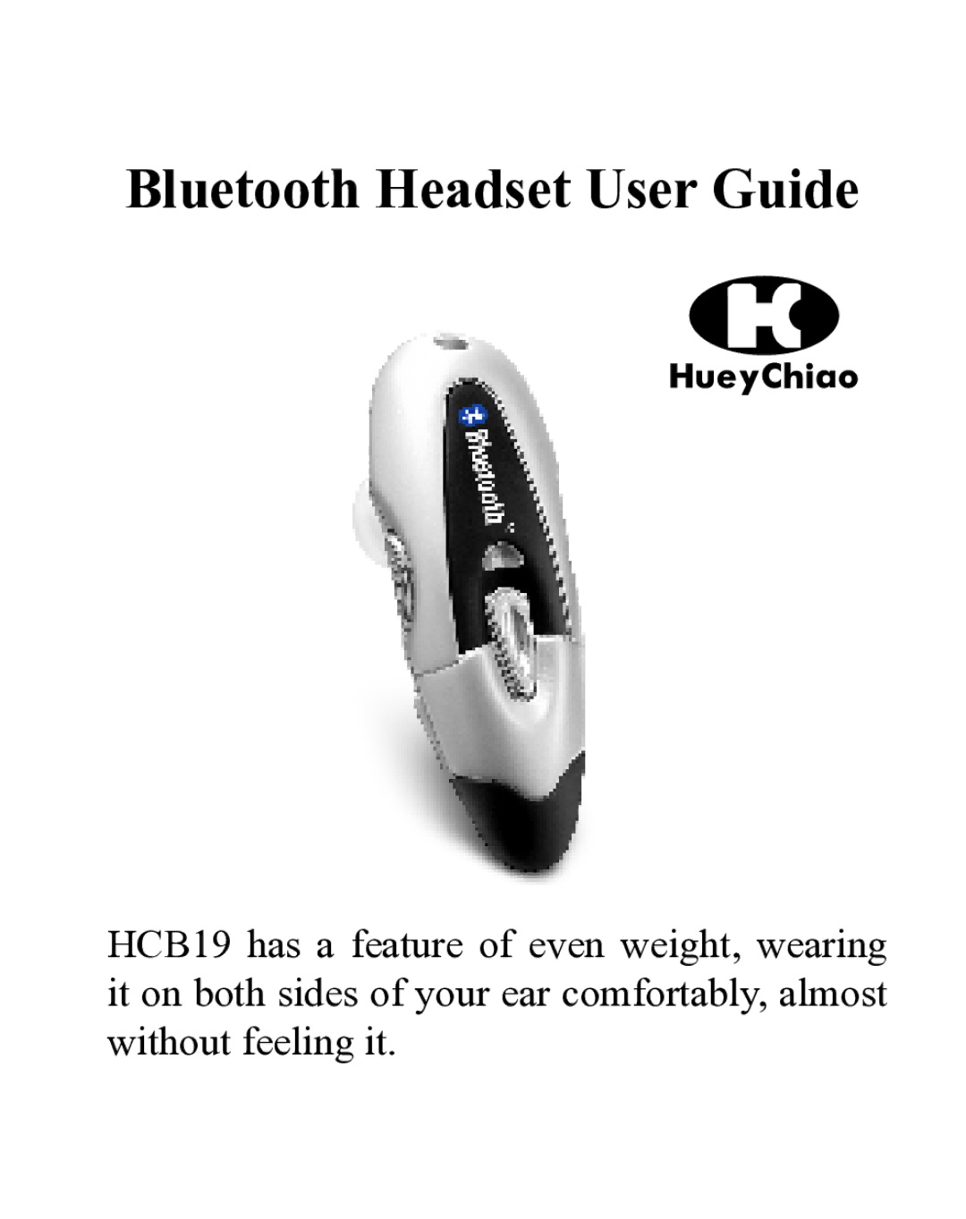 Huey Chiao HCB19 manual Bluetooth Headset User Guide 