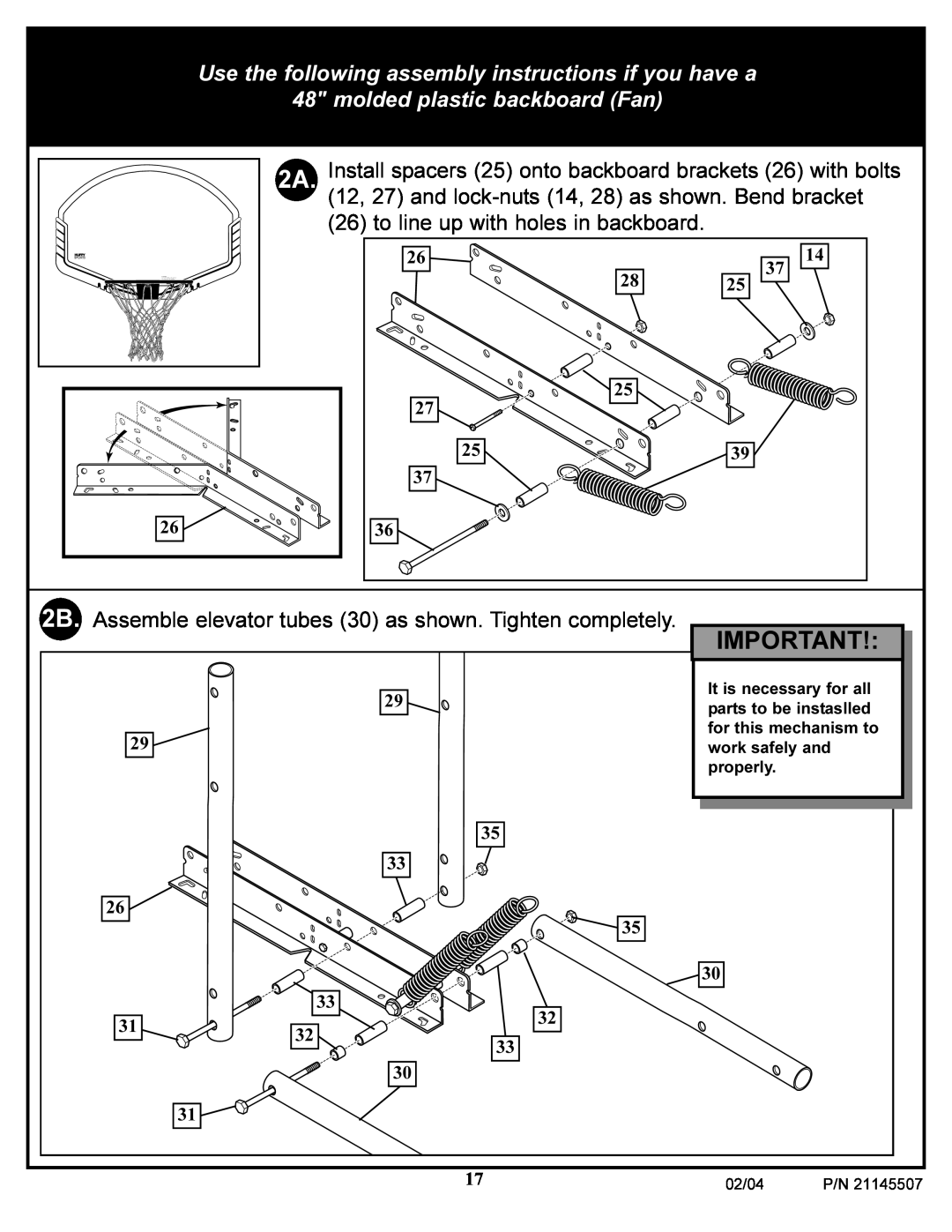 Huffy Sports Basketball Systems Use the following assembly instructions if you have a, molded plastic backboard Fan, 02/04 