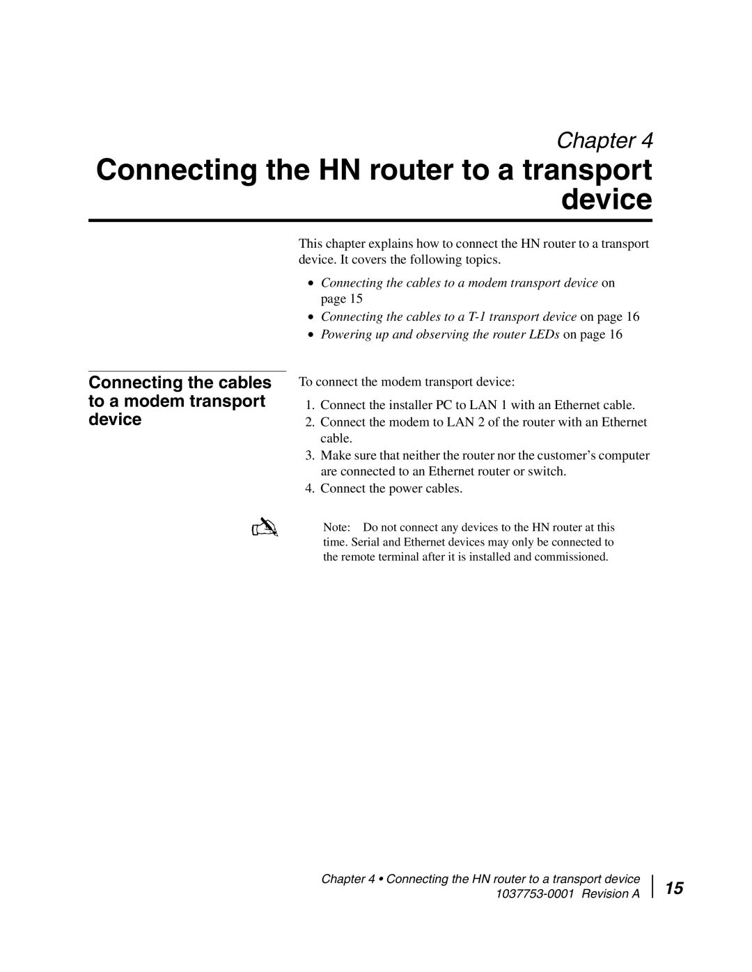 Hughes HN7700S manual Connecting the HN router to a transport device, Connecting the cables to a modem transport device 