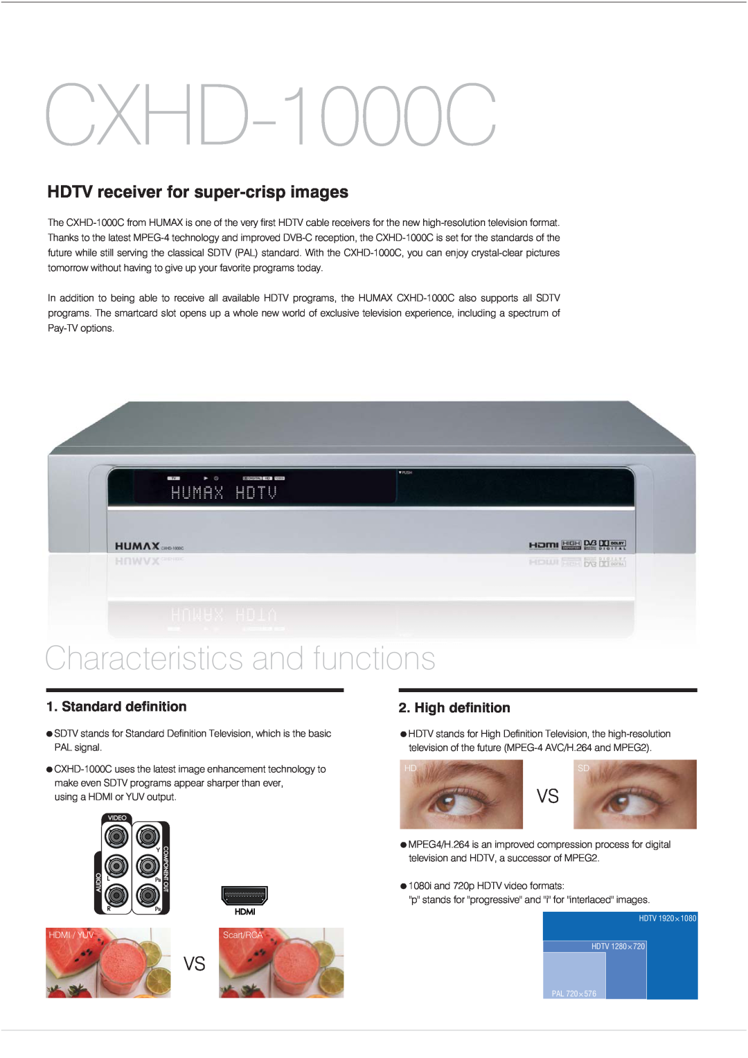 Humax CXHD-1000C Characteristics and functions, Standard definition, High definition, HDTV receiver for super-crisp images 