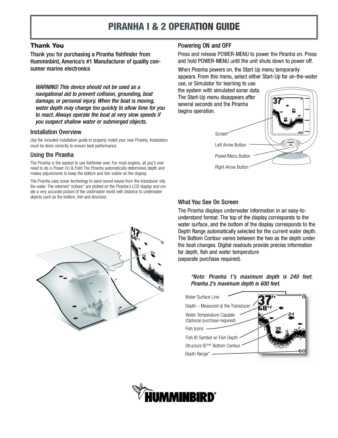 Humminbird 1, 2 manual Using the Piranha, Powering on and OFF, What You See On Screen 