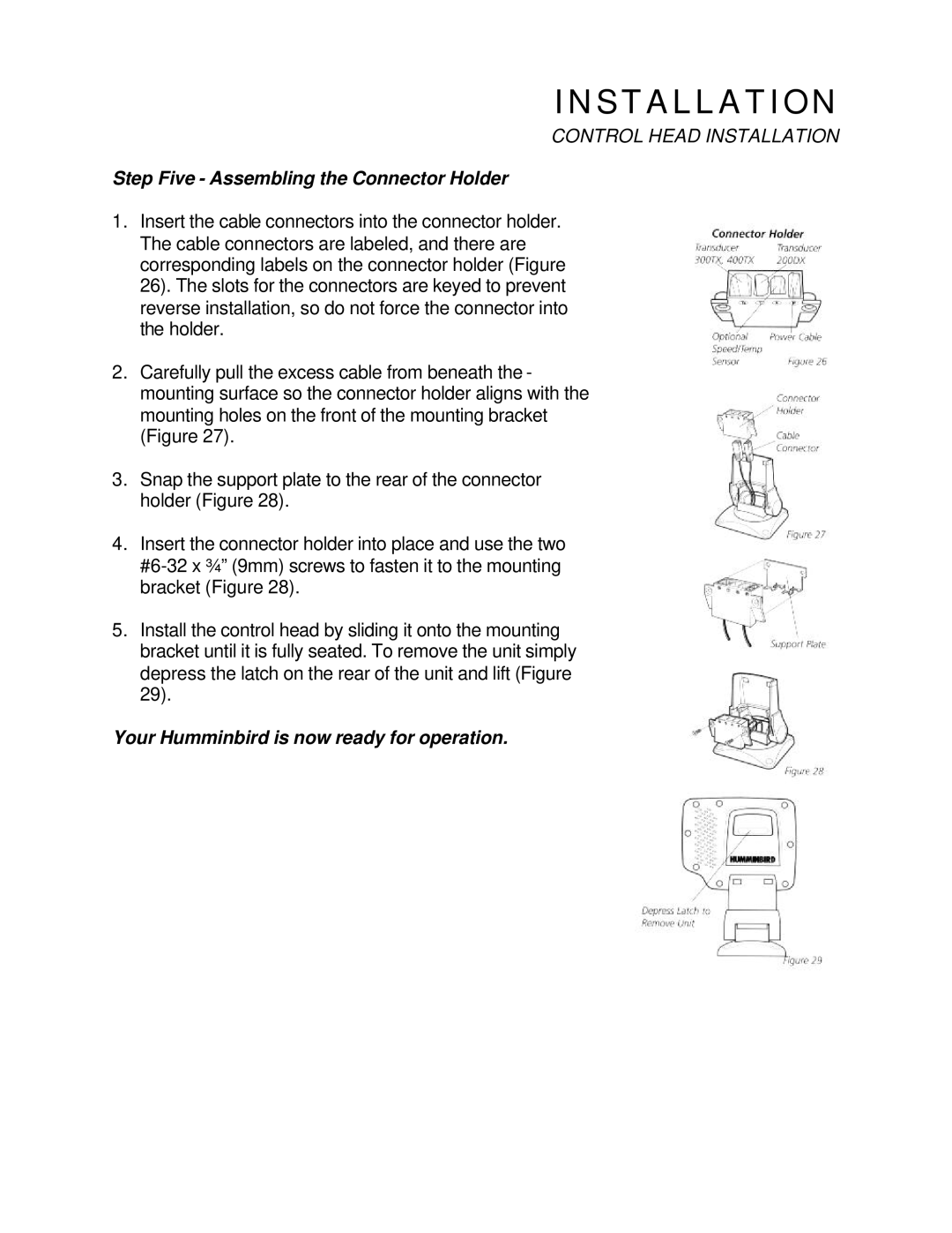 Humminbird 300TX manual Step Five Assembling the Connector Holder, Your Humminbird is now ready for operation 