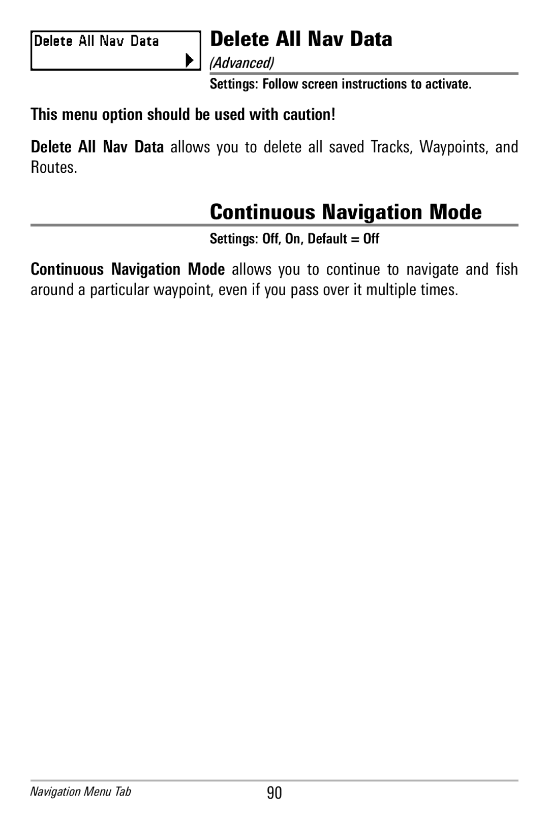 Humminbird 365i manual Delete All Nav Data, Continuous Navigation Mode, Settings Off, On, Default = Off 