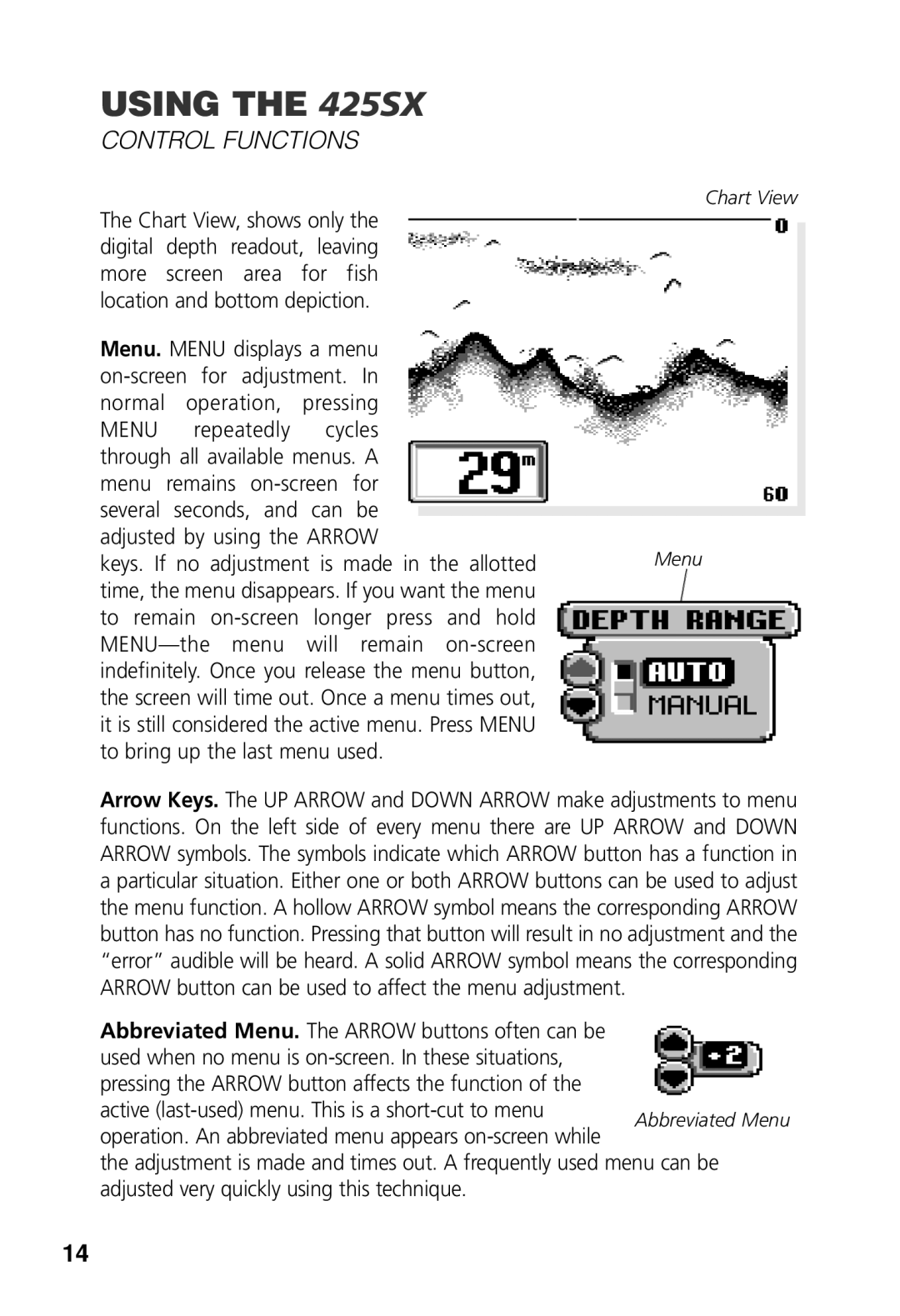 Humminbird 425 SX manual Keys. If no adjustment is made in the allotted, To bring up the last menu used 