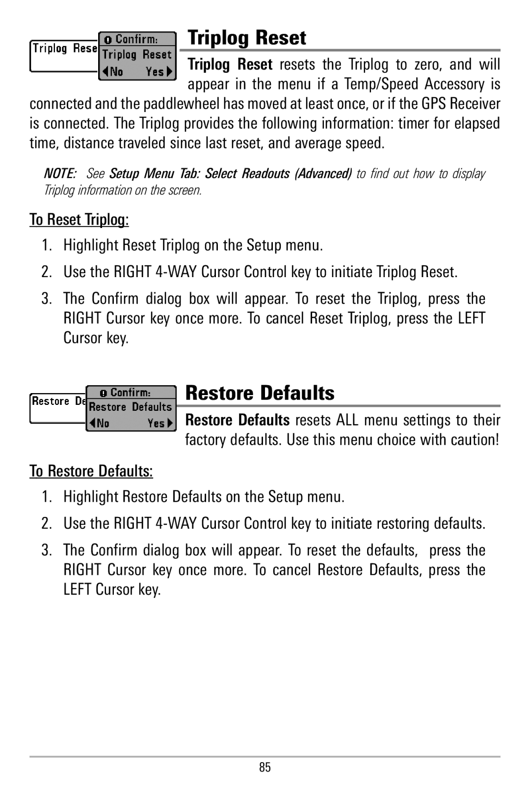 Humminbird 580 manual Triplog Reset, Restore Defaults, To Reset Triplog Highlight Reset Triplog on the Setup menu 