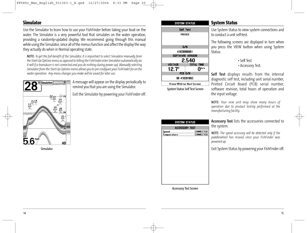 Humminbird 585C manual System Status, Exit the Simulator by powering your FishFinder off 