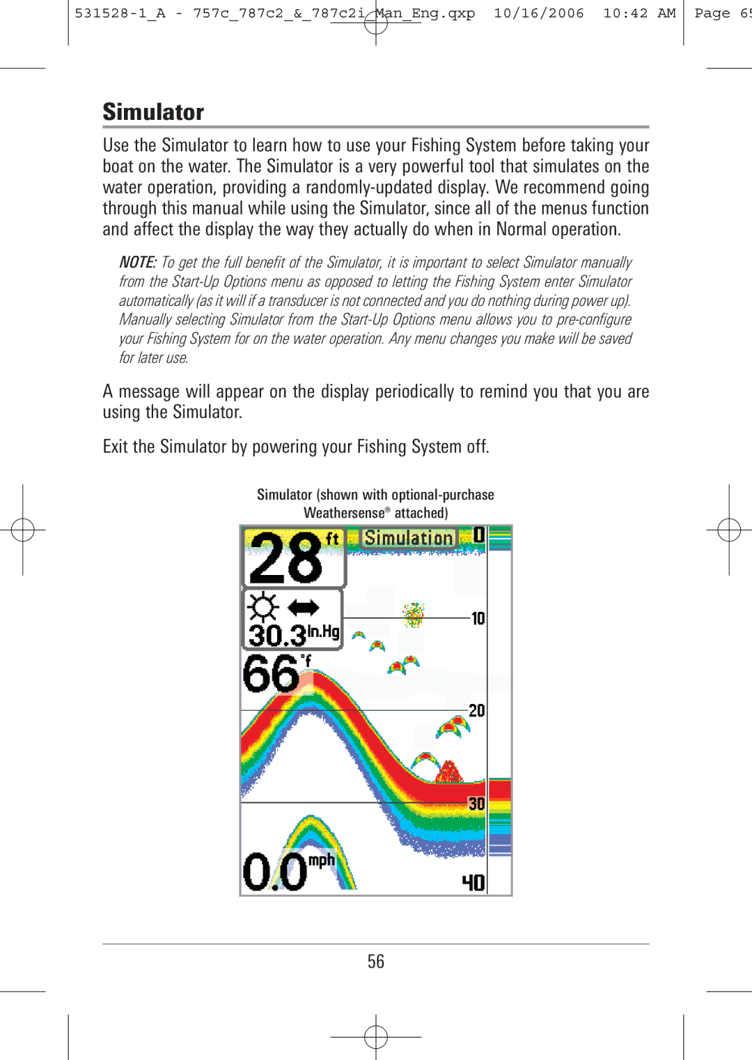 Humminbird 757c, 787c2i manual Simulator shown with optional-purchase Weathersense attached 