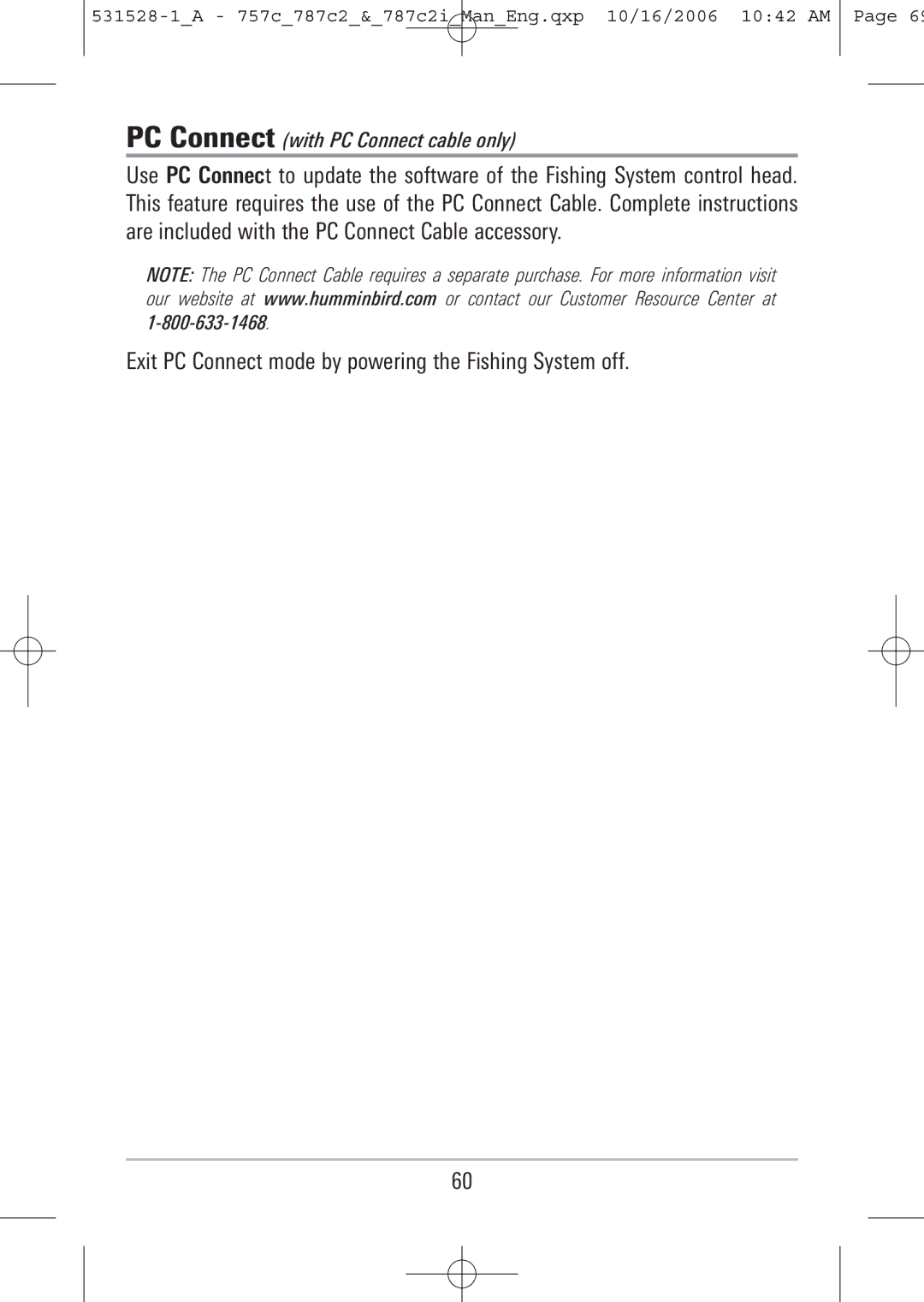 Humminbird 757c, 787c2i Exit PC Connect mode by powering the Fishing System off, PC Connect with PC Connect cable only 