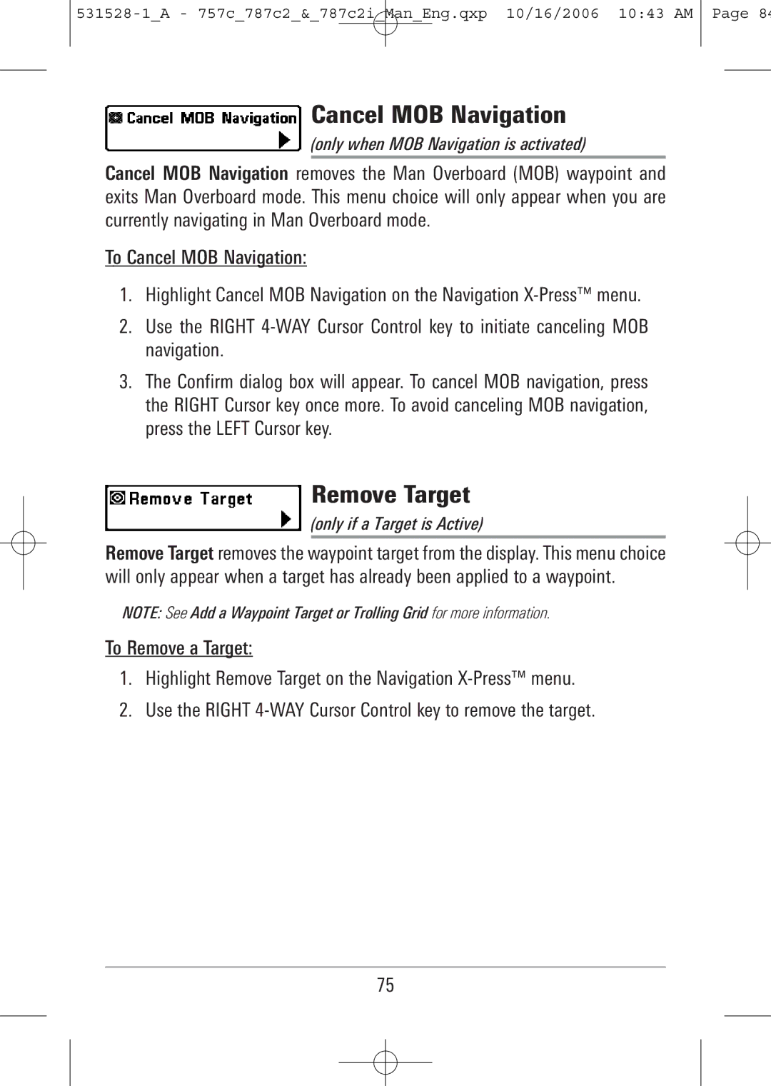 Humminbird 787c2i Cancel MOB Navigation, Remove Target, Only when MOB Navigation is activated, Only if a Target is Active 